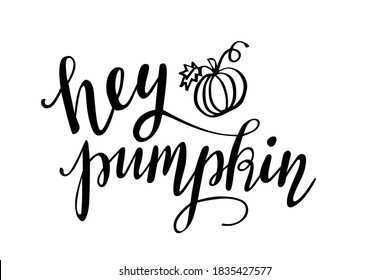 Hey there pumpkin hand lettering vector for Halloween and thanksgiving day  postcard design