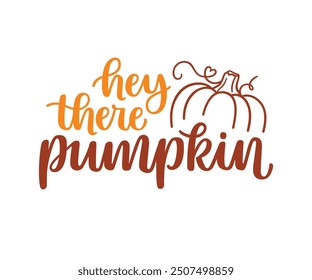 Hey there pumpkin hand lettering composition