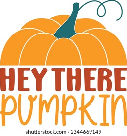 HEY THERE PUMPKIN SVG T-SHIRT DESIGN