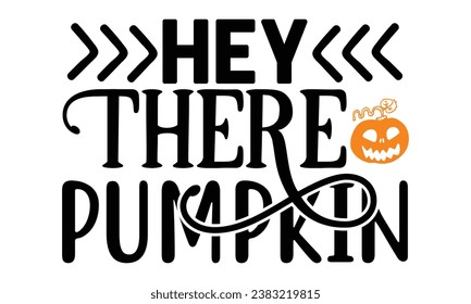 Hey There Pumpkin, thanksgiving t-shirt design vector file.