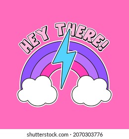 HEY THERE TEXT WITH A RAINBOW AND CLOUDS, SLOGAN PRINT VECTOR
