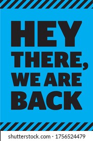 HEY THERE, WE ARE BACK / CYAN, BLACK