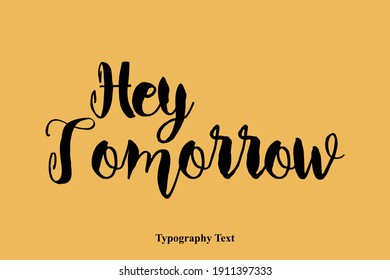 Hey Mañana Hey Hey-Hello Texto Señal Tipografía Negrita En Fondo Amarillo 