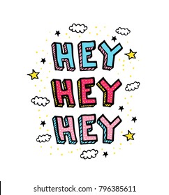 Hey. Vector cartoon sketch illustration background. Trendy sticker with text and graphic design elements Star Heart Cloud Dots