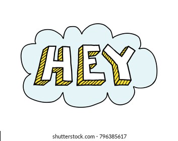 Hey. Vector cartoon sketch illustration background. Trendy sticker with text and graphic design elements Star Heart Cloud Dots