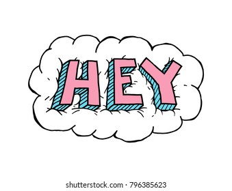 Hey. Vector cartoon sketch illustration background. Trendy sticker with text and graphic design elements Star Heart Cloud Dots