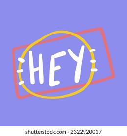 Hey. Word. Vector hand drawn illustration on purple background.