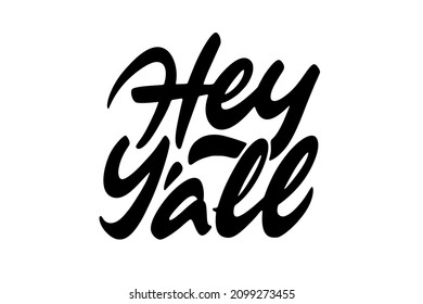 Hey Yall Vector Inscription. Unique Authentic Handwritten Lettering