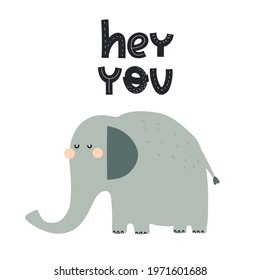 Hey you. cartoon elephant, hand drawing lettering, decorative elements. colorful vector illustration for kids, flat style. baby design for cards, print, posters, logo, cover