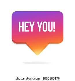 Hey You Instagram Notification Bubble. Social Media Pop Up Banner. Vector Illustration