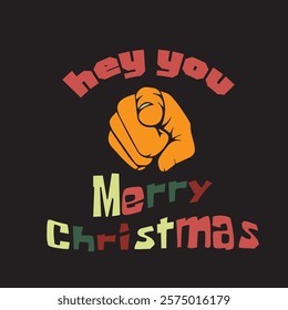 hey you merry christmas, Christmas vibes vector artwork and illustration