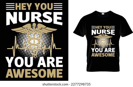 hey you nurse you T-shirt