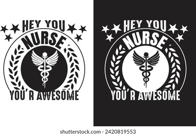 Hey you nurse you'r awesome