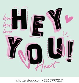 hey you slogan design t shirt