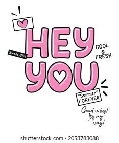 hey you, sweet girls graphic tees vector designs and other uses