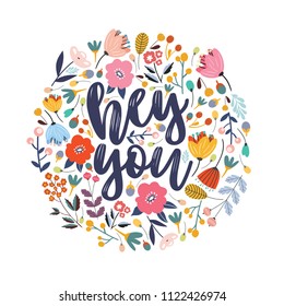 Hey you vector greeting card or postcard. Floral background