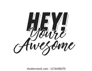 Hey You're Awesome Encouraging Message Hand Written Text Typography Vector Background