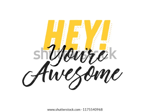 Hey Youre Awesome Encouraging Message Hand Stock Vector (Royalty Free ...