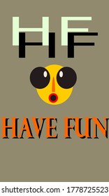 HF, Have Fun a communication word short form animated text background.
