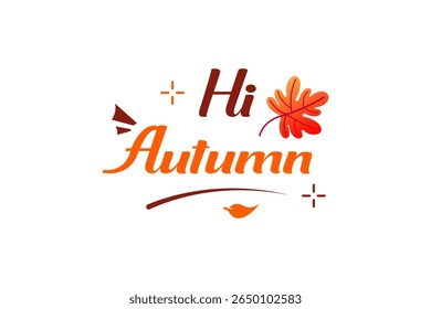 Hi Autumn Orange Leaves, Seasonal Greetings, Fall Design