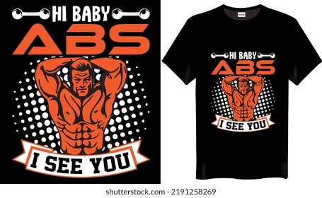 Hi baby abs I see you Fitness-Gym T-Shirt Design-Trending T-Shirt Design