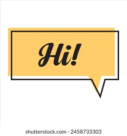 Hi,  Banner, speech bubble, poster and sticker concept with text. White bubble message on bright background. Greet and hi symbol. Flat illustration Vector Illustration. 