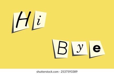 Hi and Bye Phrase Response. Hello and Goodbye Text Collage. Сut out letters from a newspaper. Anonymous autor. Vector illustration