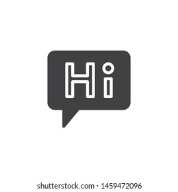 Hi chat comment vector icon. Chatting filled flat sign for mobile concept and web design. Hi Text Message Chat Bubble glyph icon. Symbol, logo illustration. Vector graphics