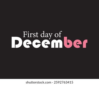 Hi, December. First day of December. Welcome December vector. Hello, day, happy, hi, january, time, december. Can use for infographic, banner, poster, web design. Isolated on black background.
