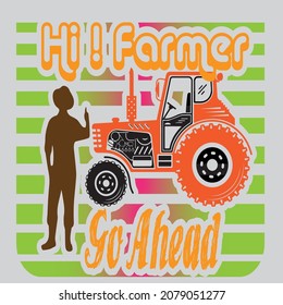 HI farmer go ahead tshirt design