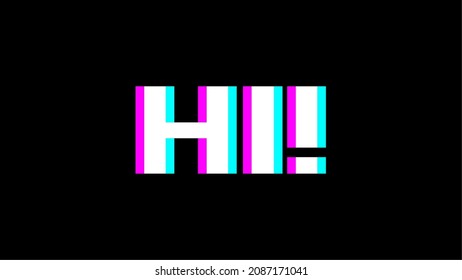 Hi Greeting Screen Sign or Icon with Glitch Effect and an Aspect Ratio of 16:9. Vector Image.