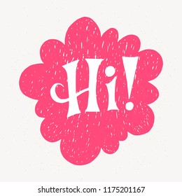 'Hi' hand lettering. Fun doodle style typographic headline in pink speech bubble.