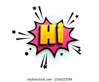 Hi hello isometric comics text shock phrase pop art. Cartoon funny retro font. Colored comic text speech bubble. Positive sticker cloud vector illustration.