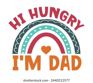 Hi Hungry I'm Dad Svg,Father's Day,Funny Dad,Retro Groovy,Svg,T-shirt,Typography,Svg Cut File,Commercial Use,Instant Download  svg