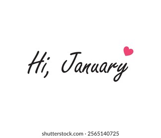 Hi, January. Hello January. Welcome January with love vector. Year, month, may, october, november, month names. Can use for infographic, banner, poster, web design. Isolated on white background.