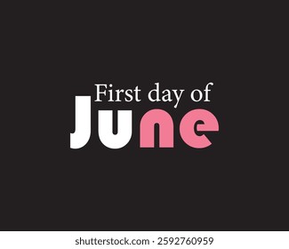 Hi, June. First day of June. Welcome June vector. Happy, welcome, time, june, july, hi, month, august. Can use for infographic, banner, poster, web design. Isolated on black background.