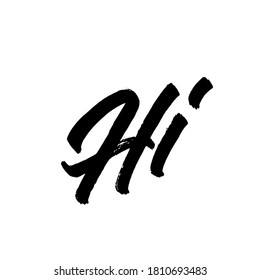 Hi. Lettering brush calligraphy. Hand drawn vector lettering for poster. Inspiration graphic design. Simple vector sign.