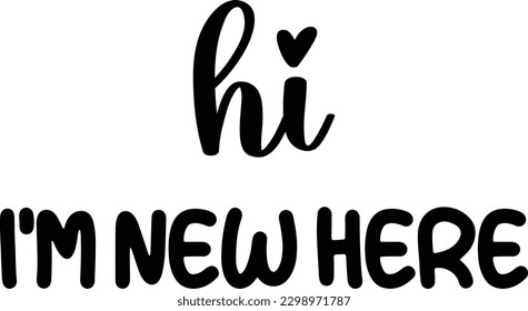 Hi I'm New Here eps file