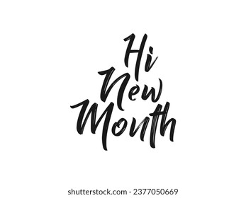 Hi new month Hand drawn lettering. Calligraphy Lettering, Vector illustration. Abstract Hand drawn creative calligraphy vector logo design. Vector quotes for banner or card. white background.