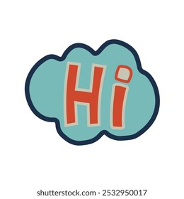 Hi phrase doodle in a speech bubble. Simple design for decoration or gifts