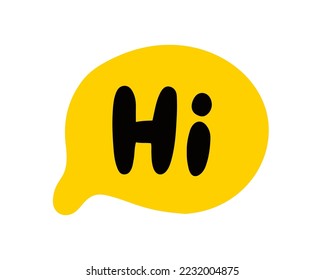 Hi speech bubble. Hello text. Hand drawn quote. Hi icon lettering. Doodle phrase. Vector illustration for print on shirt, card, poster etc. Black, yellow and white.