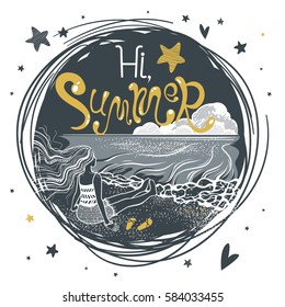 Hi, Summer. Young girl on the coast of sea. Romantic cute poster with hand drawn lettering. Inspirational travel, tourism background. Vector circle seasonal illustration. T-shirt or apparel design