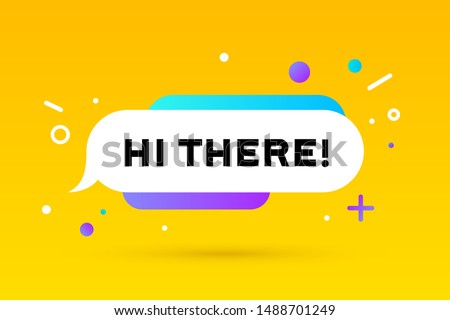 Hi There. Banner, speech bubble, poster and sticker concept, geometric memphis style with text Hi There. Message hi, hello or hi there for banner, poster. Explosion burst design. Vector Illustration