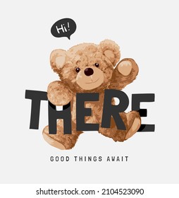 hi there good things await slogan with hanging bear doll vector illustration