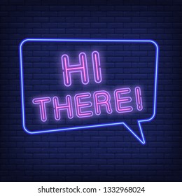 Hi there neon sign. Speech bubble with text. Greeting, welcoming, chat. Night bright advertisement. Vector illustration in neon style for message, communication, social networking