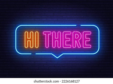 Hi There neon sign in the speech bubble on brick wall background.