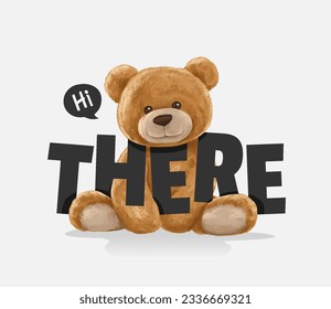 Hi There slogan with bear doll  ,vector illustration for t-shirt.