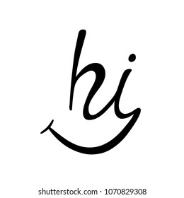 Hi vector illustration. Modern calligraphy phrase with hand drawn smile.