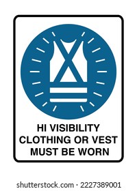 HI Visibility Clothing Or Vest Must Be Worn - Mandatory Signs - High Visibility Cloth, Protection Signs.