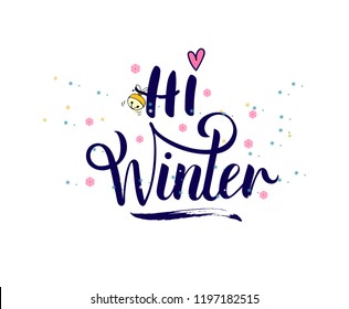 Hi winter. Hand lettering. Vector  illustration. Snow, snowflakes, pink heart, bell.